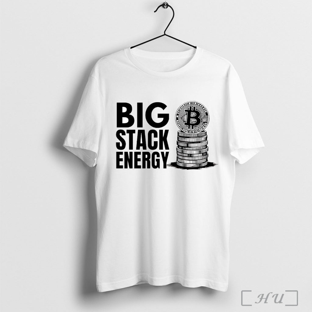 Officials Bitcoin Big Stack Energy T Shirt