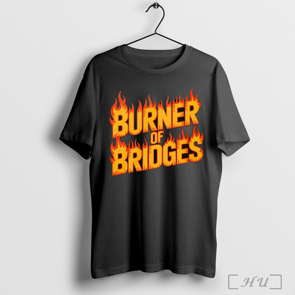 Officials Burner Of Bridges Flame T Shirt