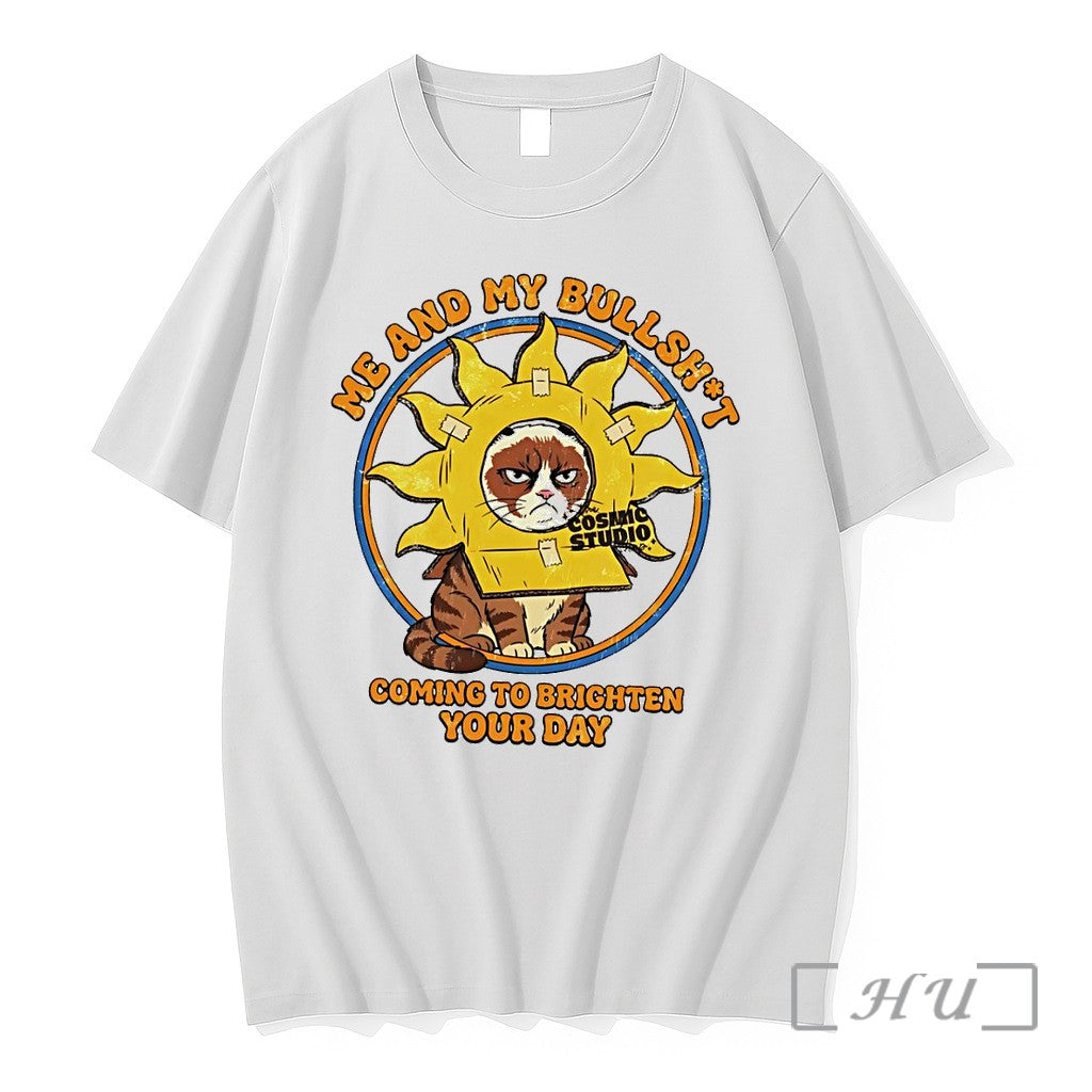 Officials Cat Me And My Bullshit Coming To Brighten Your Day Premium T Shirts Sweater