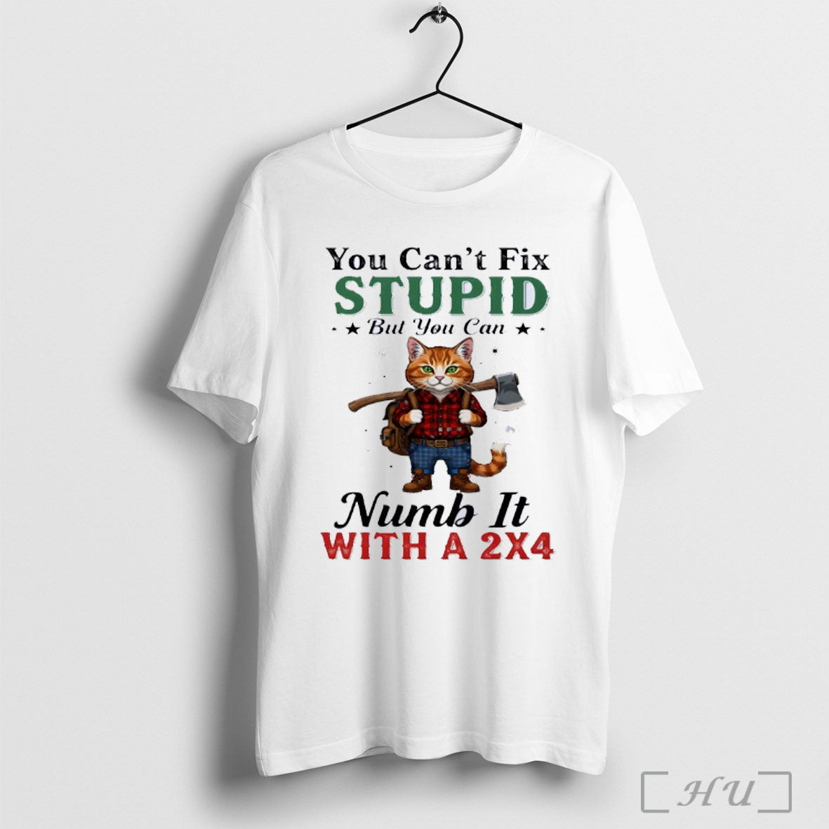 Officials Cat You Cant Fix Stupid But You Can Numb It With A 2x4 Classic