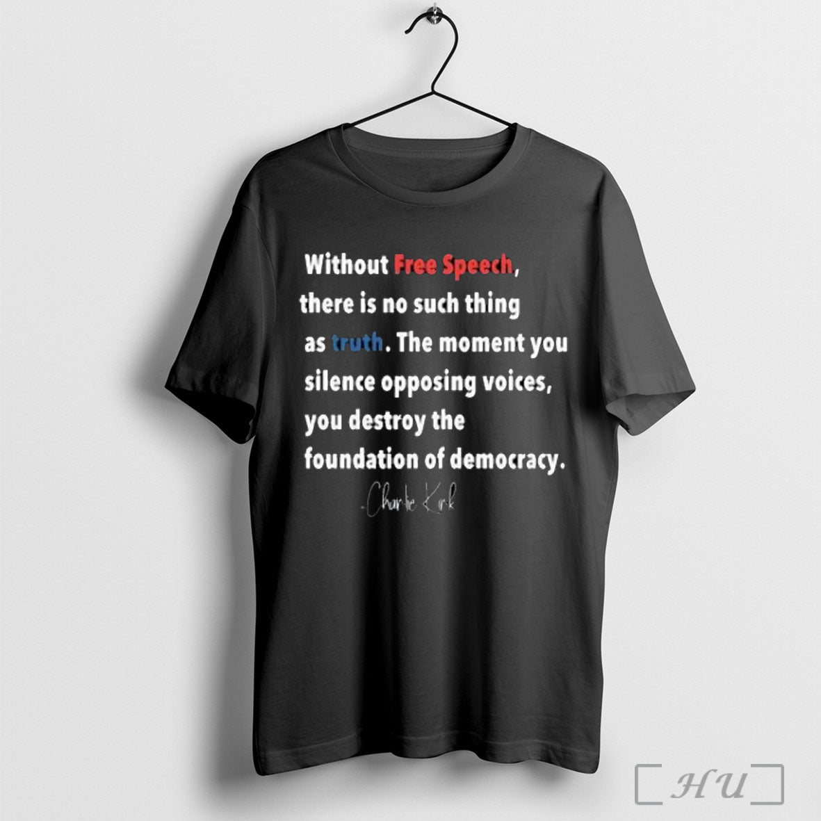 Officials Charlie Kirk Without Free Speech There Is No Such Thing As Truth The Moment