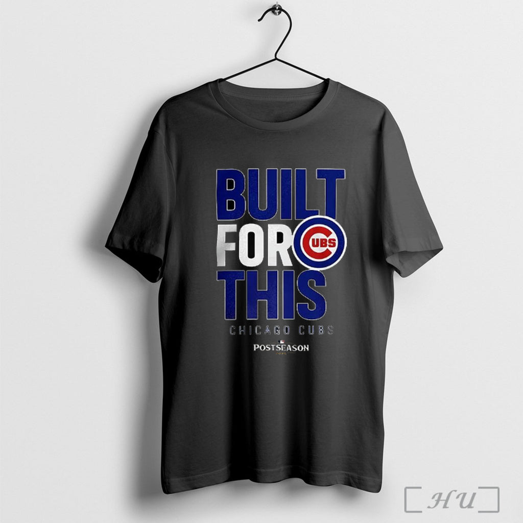 Officials Chicago Cubs Built For This Mlb Postseason 2025 T Shirt