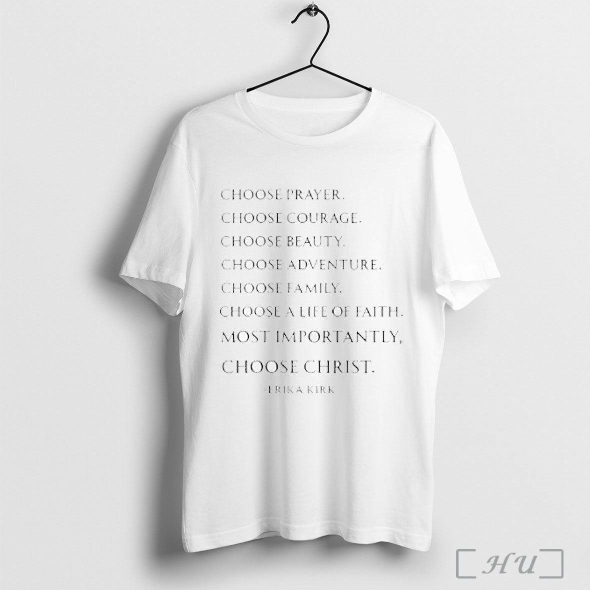 Officials Choose Christ Erika Kirk Erika Kirk Speech Choose Prayer Choose Courage T Shirt