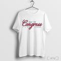 Officials Congress The Band Shake It For Congress T Shirt