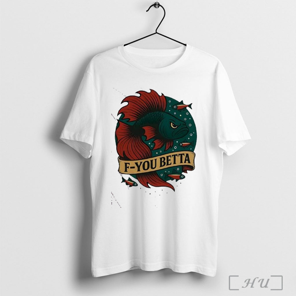 Officials D You Betta Grumpy Betta T Shirt