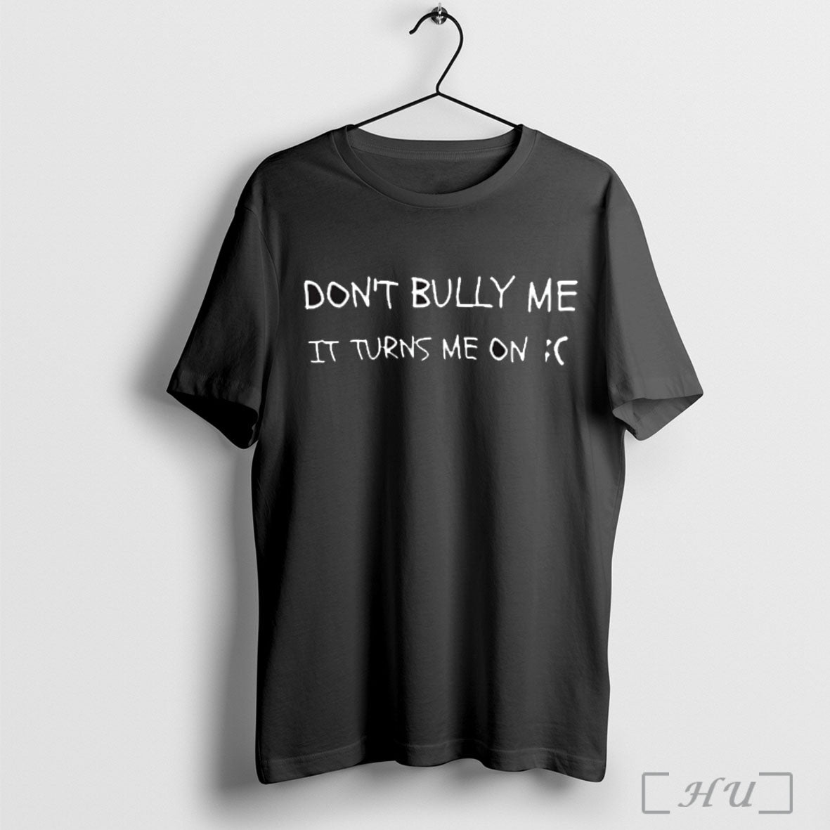 Officials Dont Bully Me It Turns Me On 2025 T Shirt