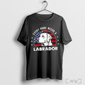 Officials Every Home Needs A Labrador Dog Us Flag T Shirt