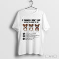 Officials Funny Dog 3 Things I Dont Like When Talking To Me Dont Talk To