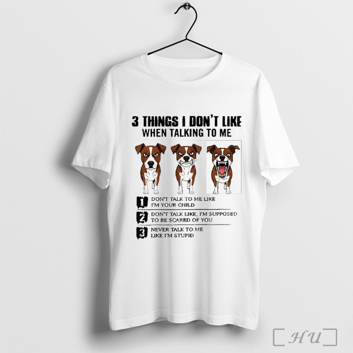 Officials Funny Dog 3 Things I Dont Like When Talking To Me Dont Talk To