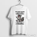 Officials Funny Raccoon My Kids Laugh Because They Think Im Crazy I Laugh Because They