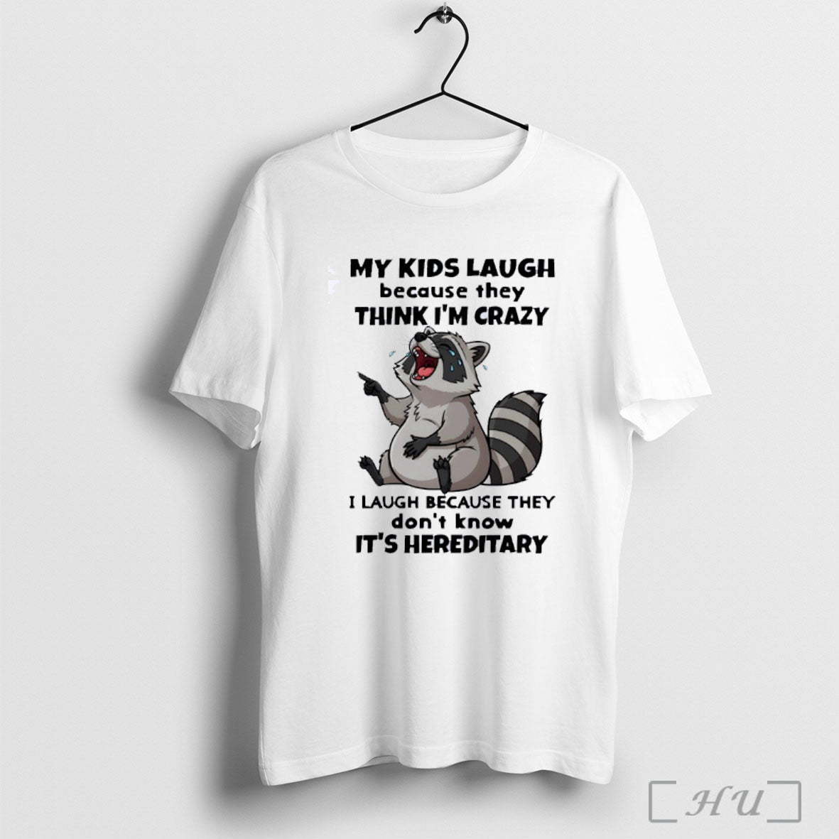 Officials Funny Raccoon My Kids Laugh Because They Think Im Crazy I Laugh Because They