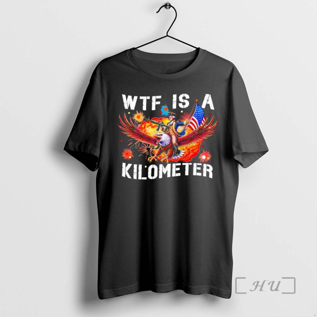 Officials George Washington Wtf Is A Kilometer Independence Day 4th Of July Premium T Shirts