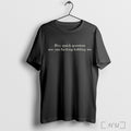Officials Hey Quick Question Are You Fucking Kidding Me T Shirt