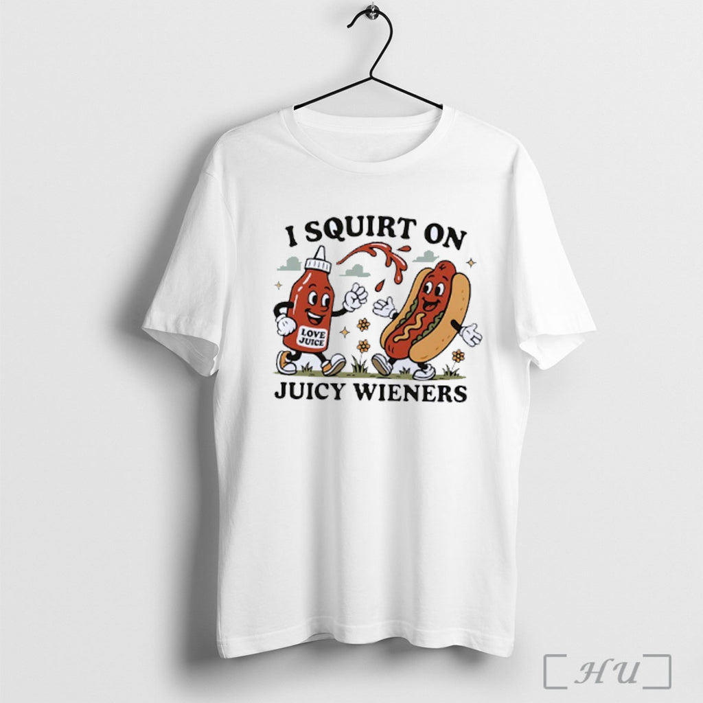 Officials Hot Dog I Squirt On Juicy Wieners T Shirt