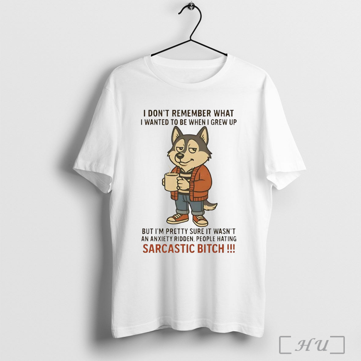 Officials Husky I Dont Remember What I Wanted To Be When I Grew Up Sarcastic