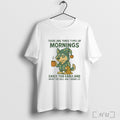 Officials Husky There Are Three Types Of Mornings Early Too Early T Shirt