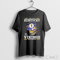 Officials I May Live In Kentucky But Im A Vikings Fan Forever T Shirt