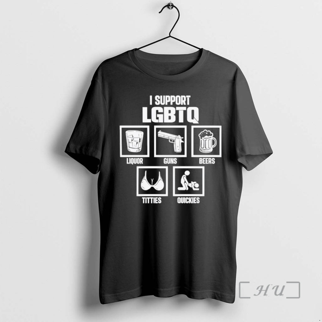 Officials I Support Lgbtq Edgy Liquor Guns Beers Titties Quickies