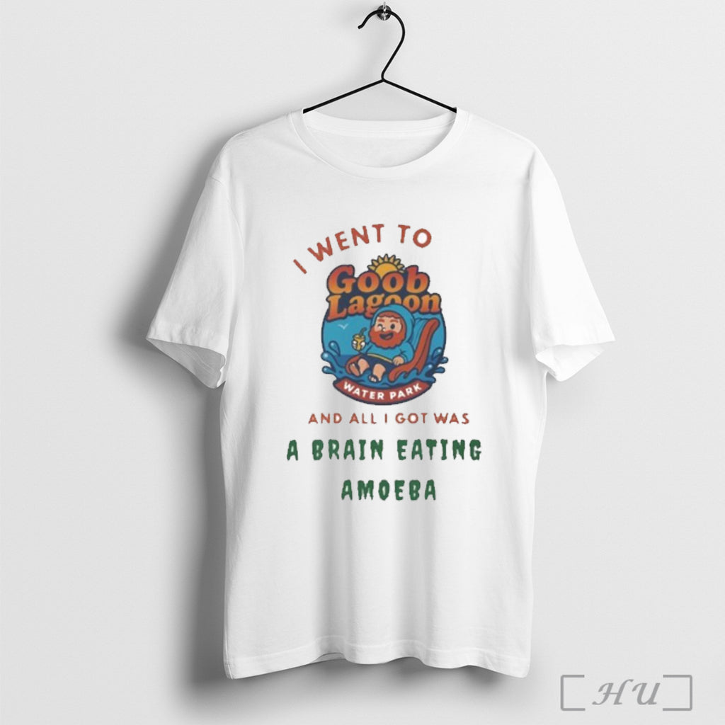 Officials I Went To Goob Lagoon A Brain Eating Amoeba T Shirt