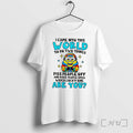 Officials I Came Into This World To Do Two Things Minion Tee Premium T Shirts