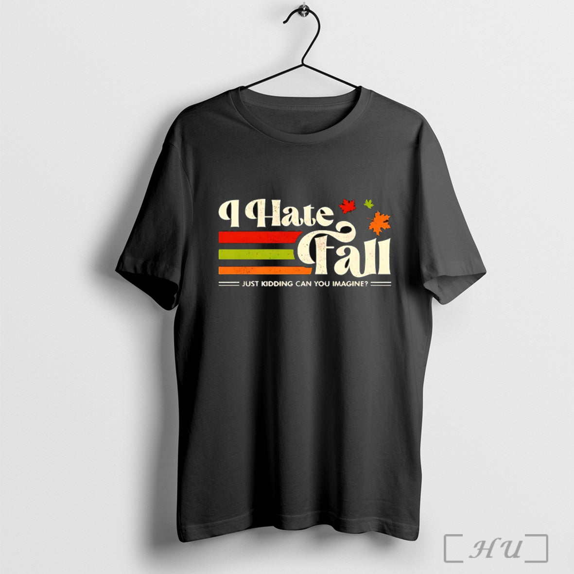 Officials I Hate Fall Just Kidding Can You Imagine T Shirt