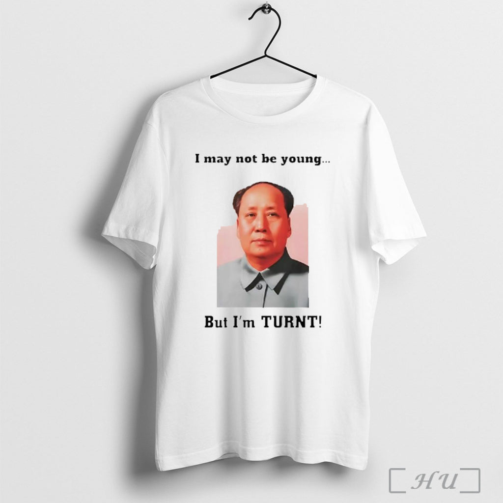Officials I May Not Be Young But Im Turn T Shirt