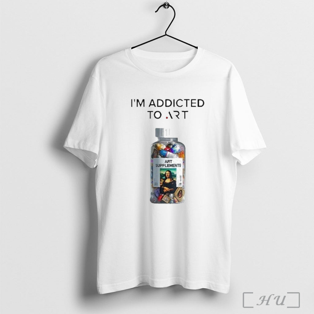 Officials Im Addicted To Art Art Supplements T Shirt