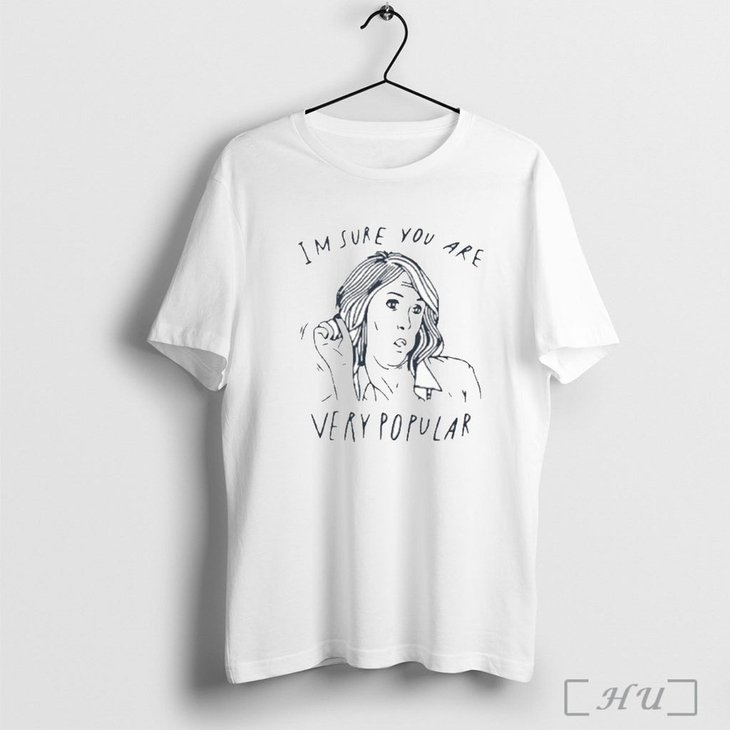 Officials Im Sure You Are Very Popular T Shirt