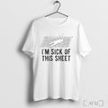 Officials Im Sick Of This Sheet T Shirt