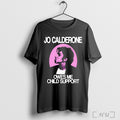 Officials Jo Calderone Owes Me Child Support T Shirt