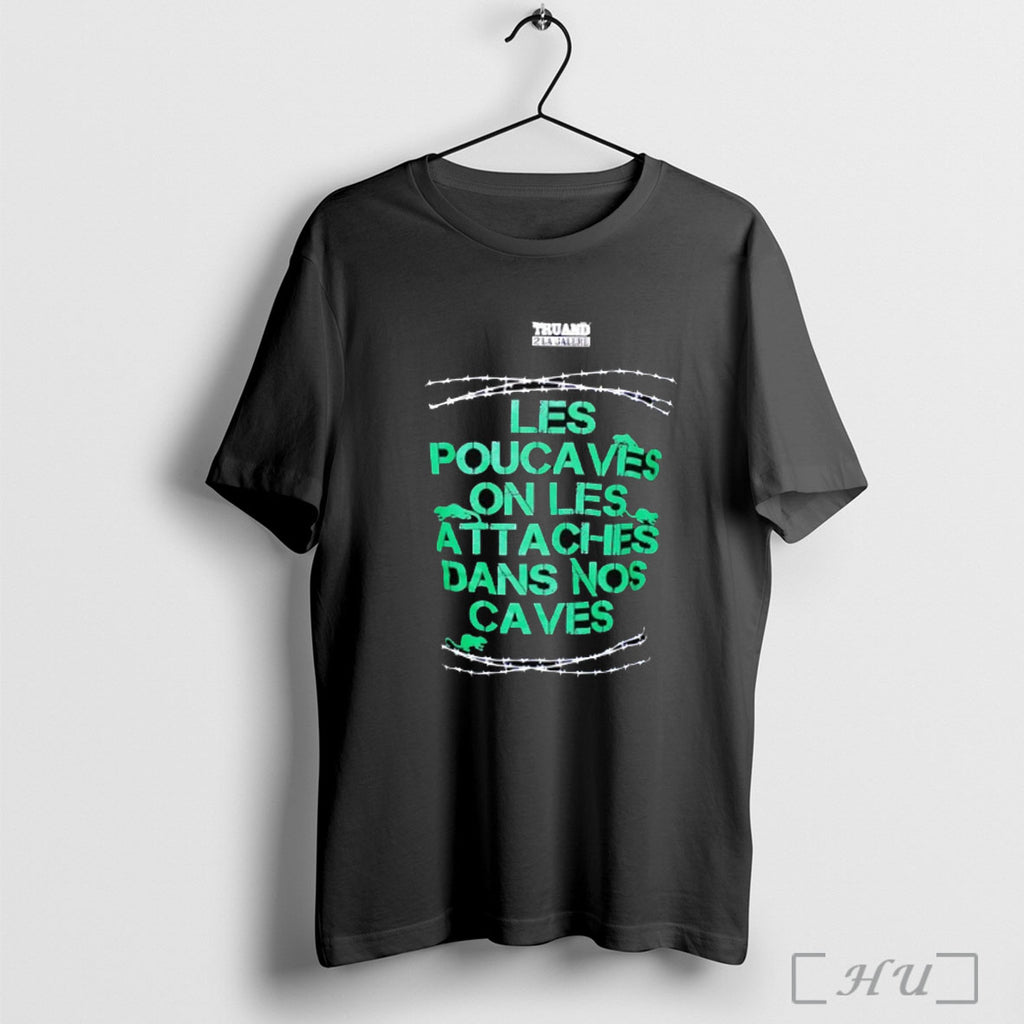 Officials Les Pouca Ves On Les Attaches Dans Nos Caves T Shirt