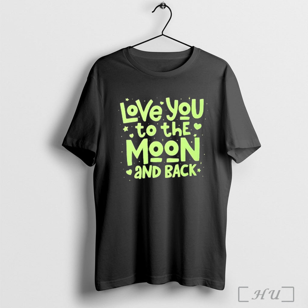 Officials Love You To The Moon Romantic Quote T Shirt