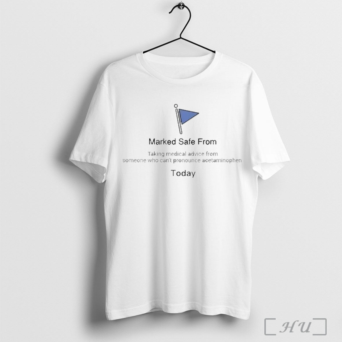 Officials Marked Safe From Taking Medical Advice From Someone Cant Pronounce Acetaminophen T Shirt