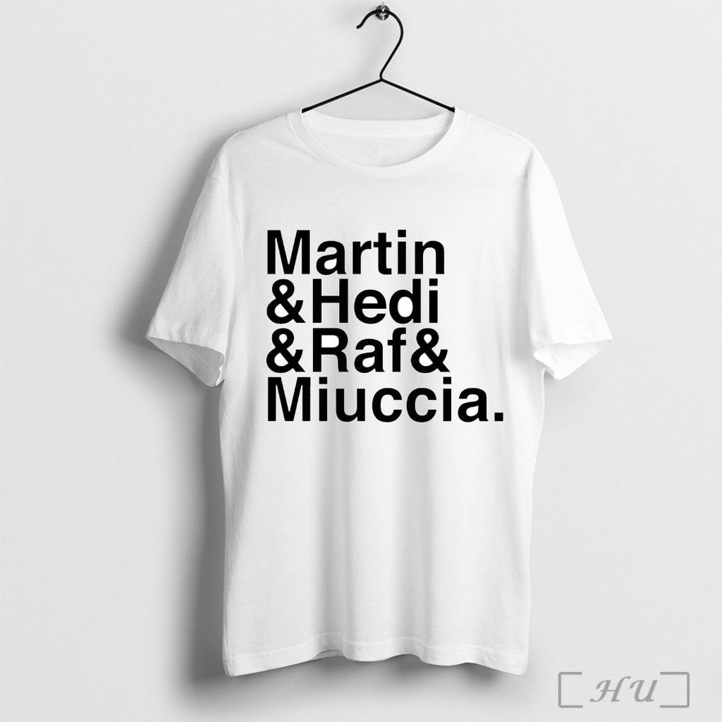 Officials Martin Hedi Raf Miuccia T Shirt