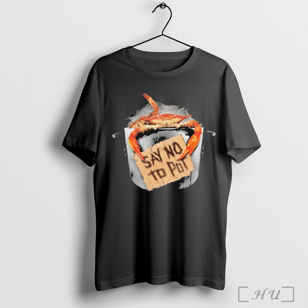 Officials Maryland Say No To Pot Crab T Shirt