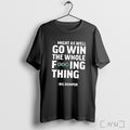Officials Might As Well Go Win The Whole Fucking Thing Big Dumper T Shirt