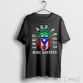 Officials Mike Santana Loud And Proud T Shirt