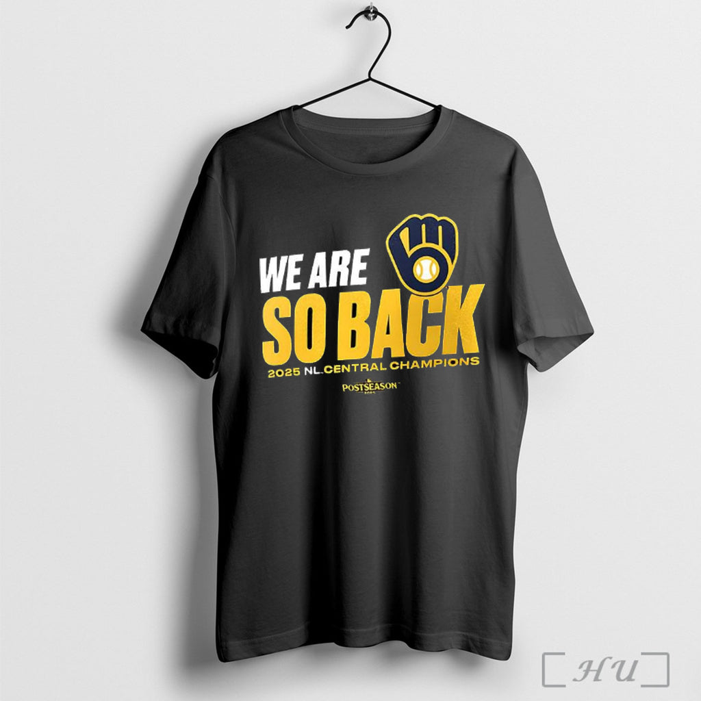 Officials Milwaukee Brewers 2025 Nl Central Division Champions We Are So Back T Shirt