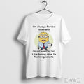 Officials Minion Im Always Forced To Do Shit Like Being Nice To Fucking Idiots
