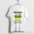 Officials Minion Banana The Best Of Friends Are The Ones Whose Names That End In