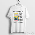 Officials Minion My Circle Is So Small That When The Phone Rings I Know Its