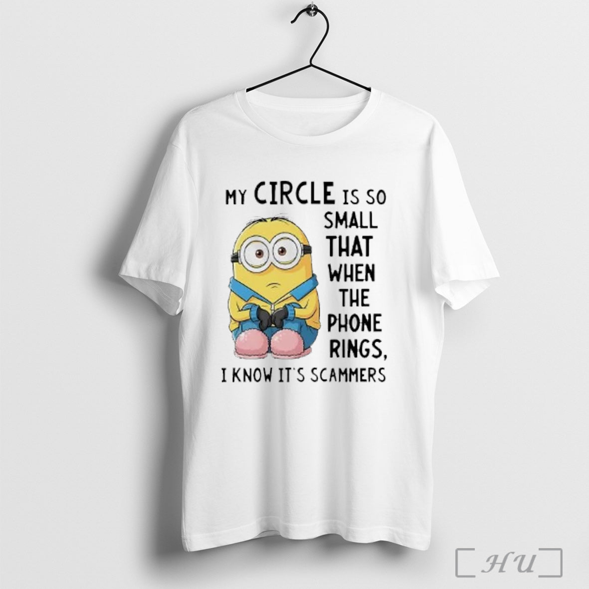 Officials Minion My Circle Is So Small That When The Phone Rings I Know Its
