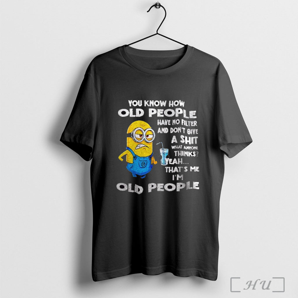 Officials Minion You Know How Old People Have No Filter And Dont Give A Shit