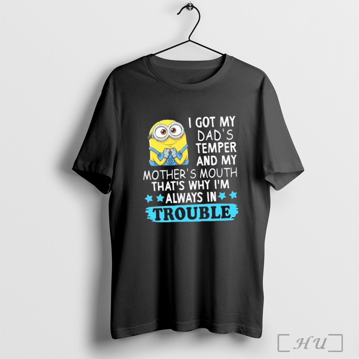 Officials Minions I Got My Dads Temper And My Mothers Mouth Thats Why Im Always