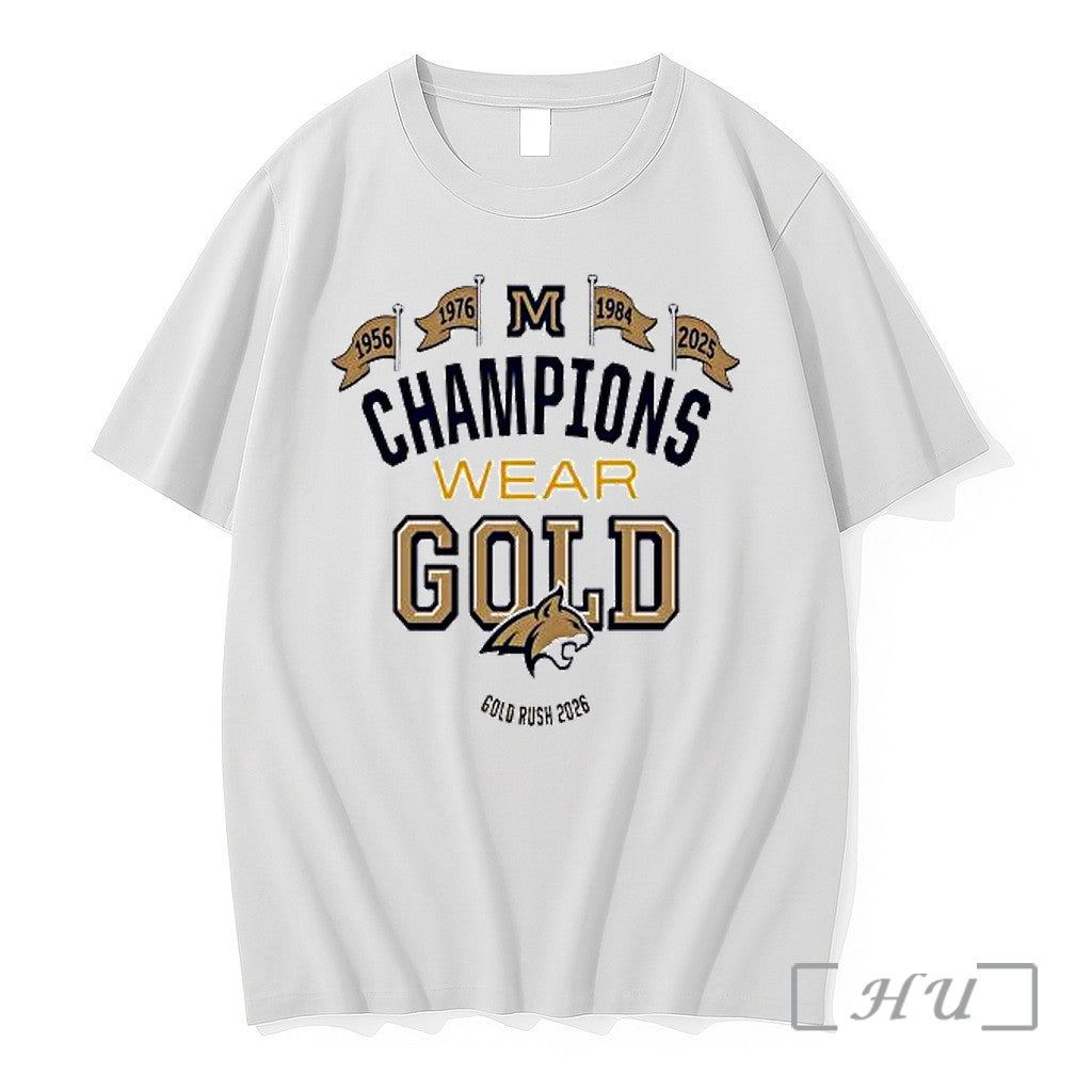 Officials Montana State University Bobcats Ncaa Champions Wear Gold Gold Rush 2026 Premium T Shirts