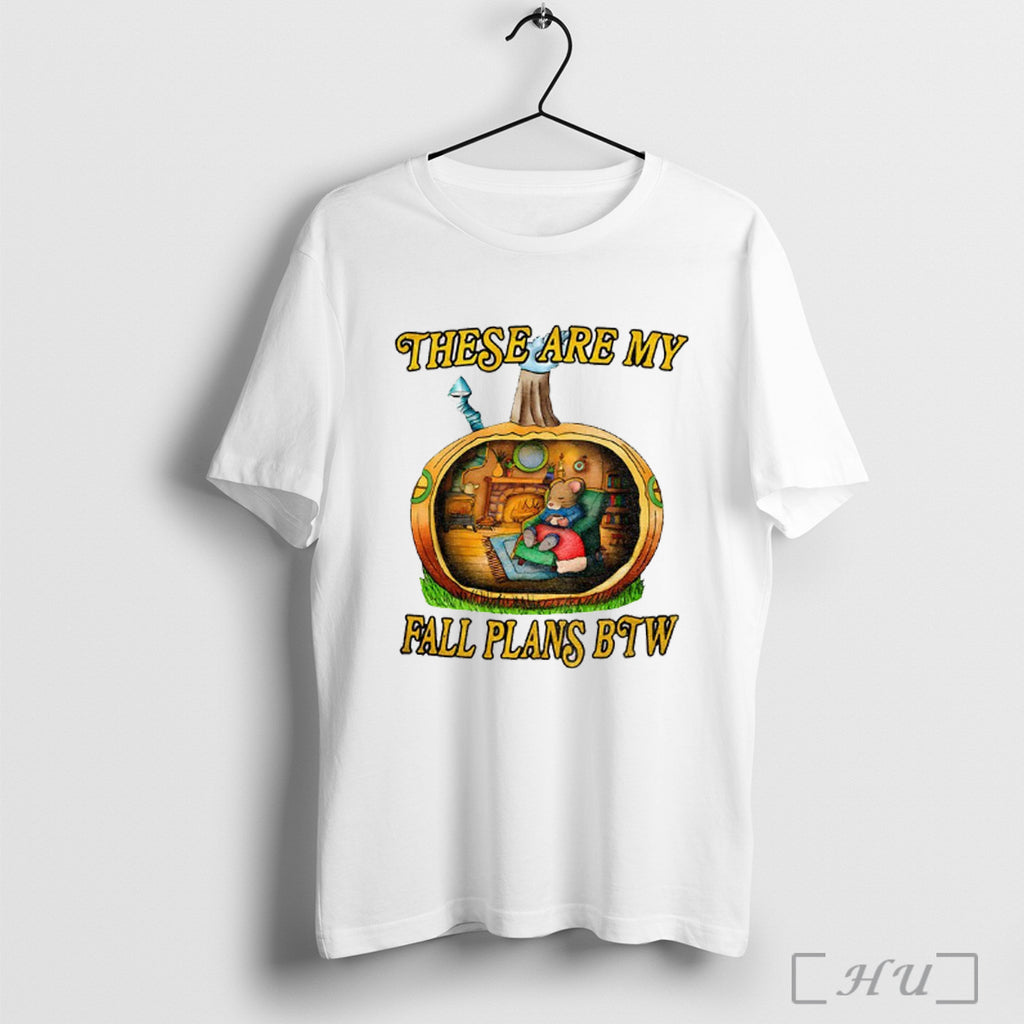 Officials Mouse In The House These Are My Fall Plans Btw T Shirt