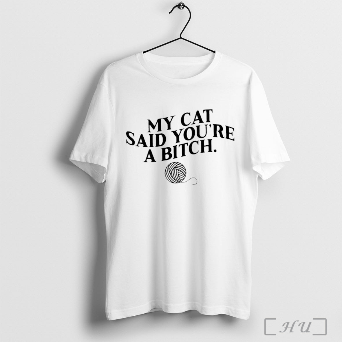 Officials My Cat Said Youre A Bitch T Shirt