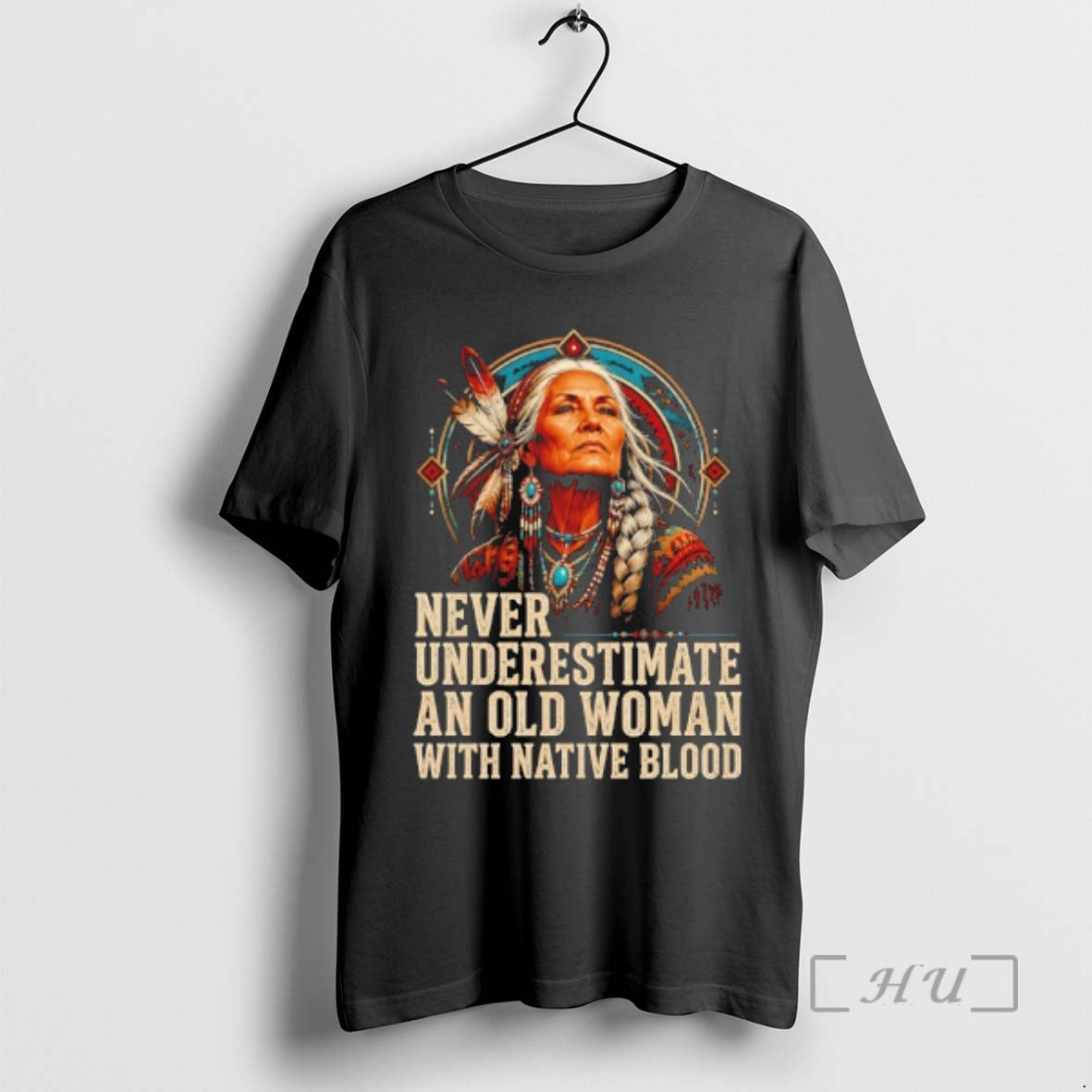 Officials Native American Woman Never Underestimate An Old Woman With Native Blood Premium T Shirts