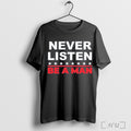 Officials Never Listen Boston Be A Man T Shirt