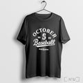 Officials October Baseball Seattle Mariners 2025 Postseason Shirt Hoodie Sweater Longsleeve And V Neck